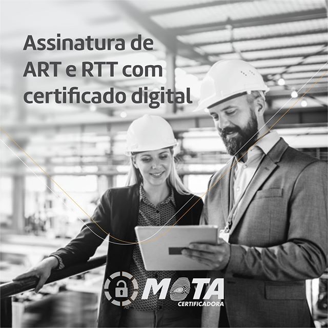 Com o certificado digital, ficou mais fácil assinar ART (Anotação de Responsabilidade Técnica) e RTT (Registro de Responsabilidade Técnica).